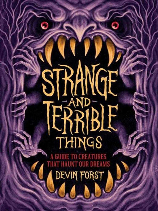 Strange And Terrible Things Hardcover