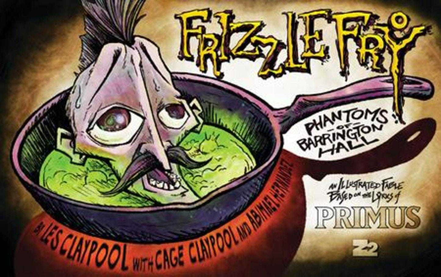 Primus Frizzle Fry Hardcover The Phantoms Of Barrington Hall (Mature)
