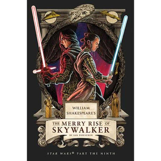 William Shakespeares Star Wars Hardcover The Merry Rise Of Skywalker Part The Ninth
