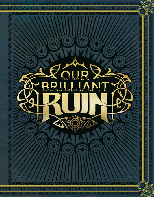 Our Brilliant Ruin Ttrpg Rulebook