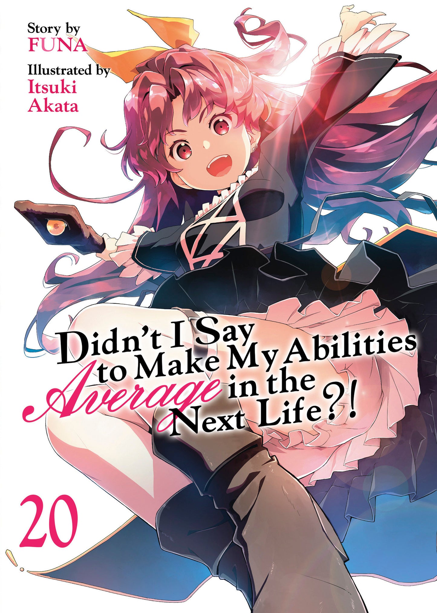Didn'T I Say To Make My Abilities Average In The Next Life?! (Light Novel) Volume. 20