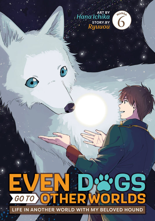 Even Dogs Go To Other Worlds: Life In Another World With My Beloved Hound (Manga) Volume. 6
