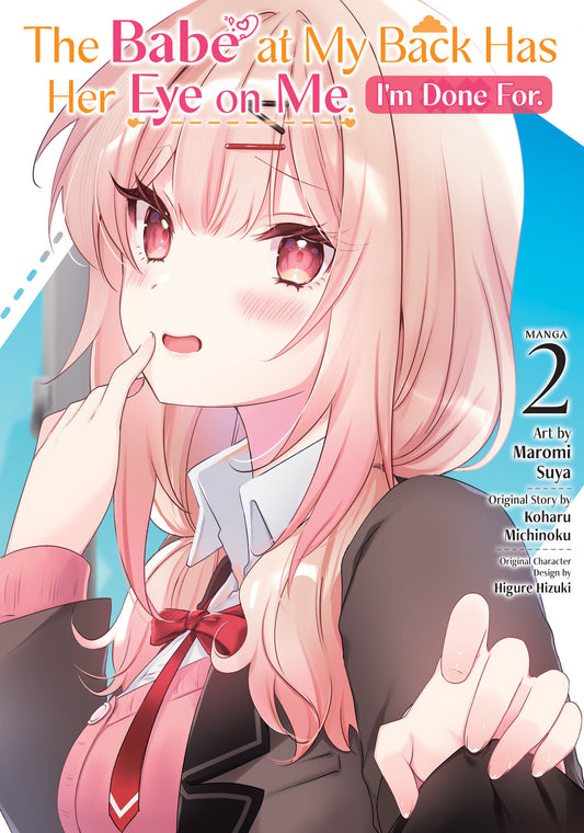 The Babe At My Back Has Her Eye On Me. I'm Done For. (Manga) Volume. 2