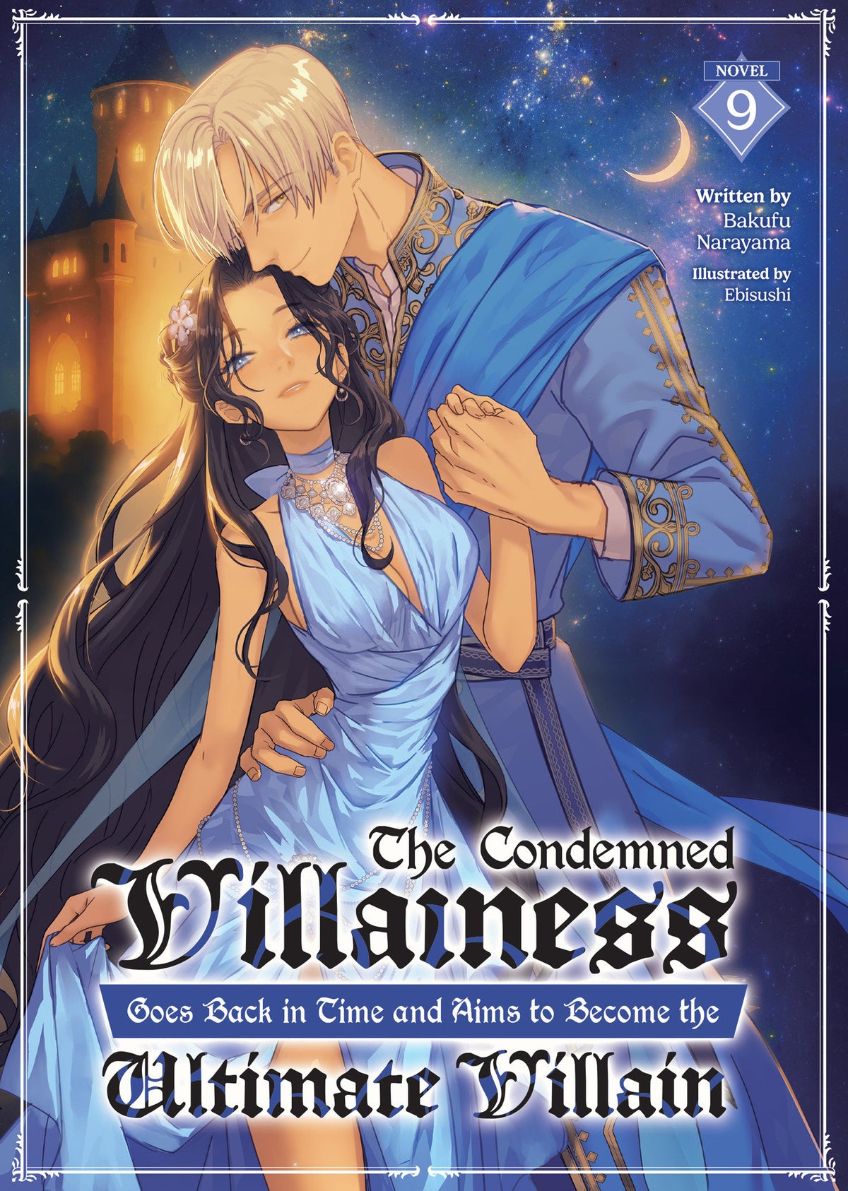 The Condemned Villainess Goes Back In Time And Aims To Become The Ultimate Villain (Light Novel) Volume. 9