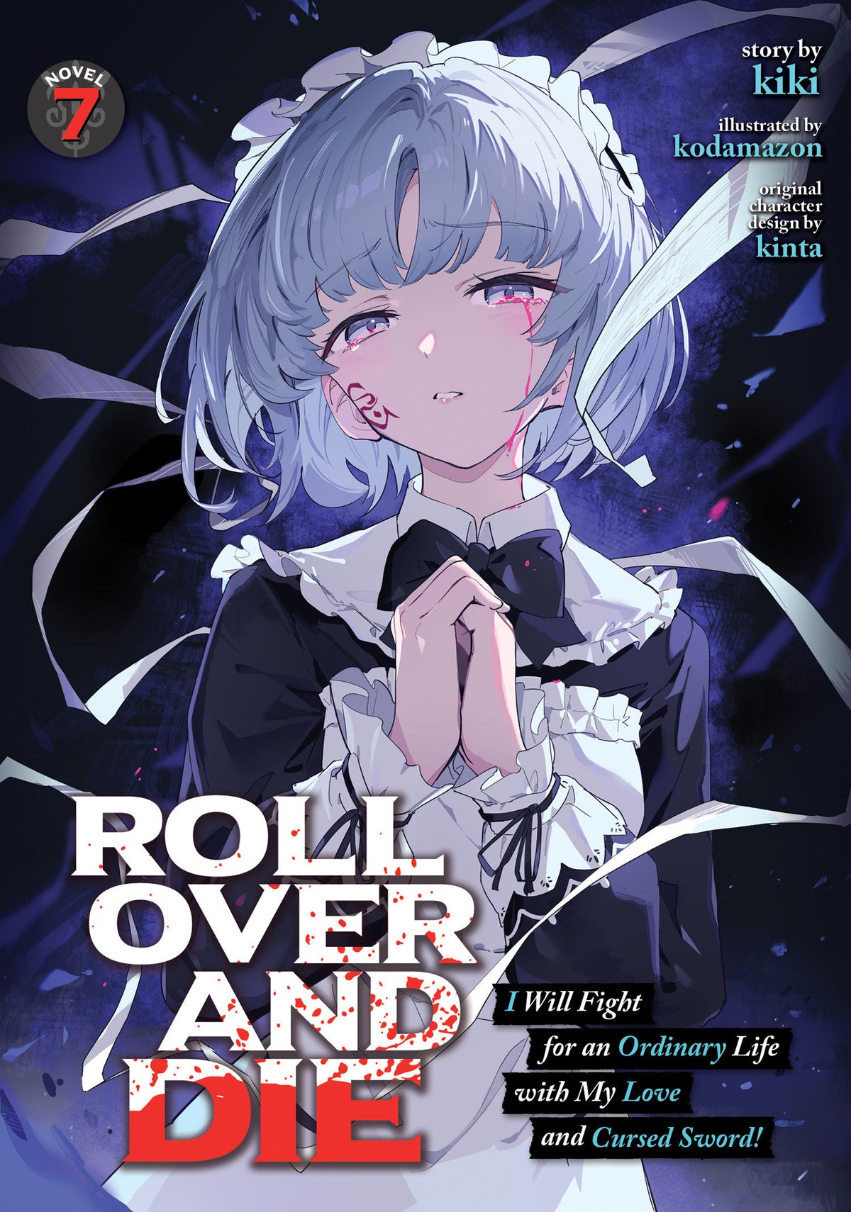 Roll Over And Die: I Will Fight For An Ordinary Life With My Love And Cursed Sword! (Light Novel) Volume. 7