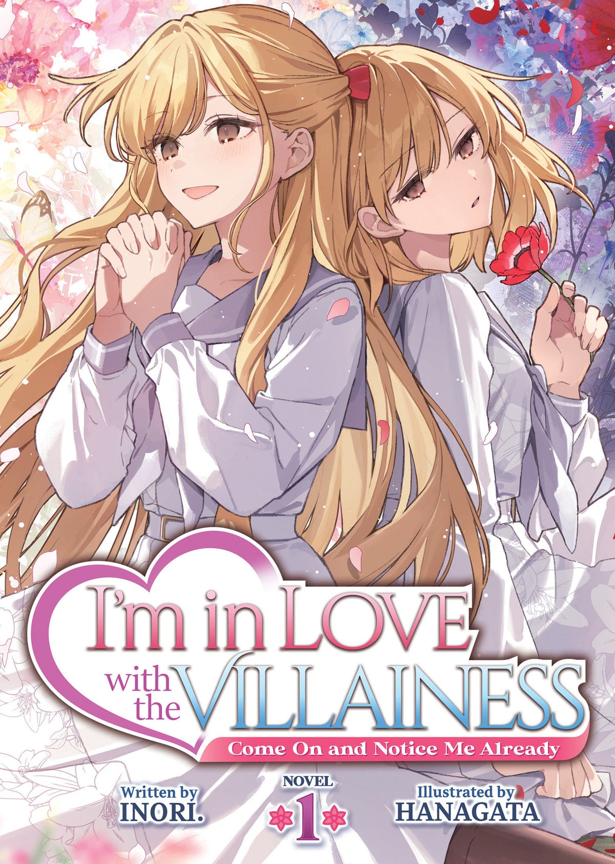 I'm In Love With The Villainess: Come On And Notice Me Already (Light Novel) Volume. 1