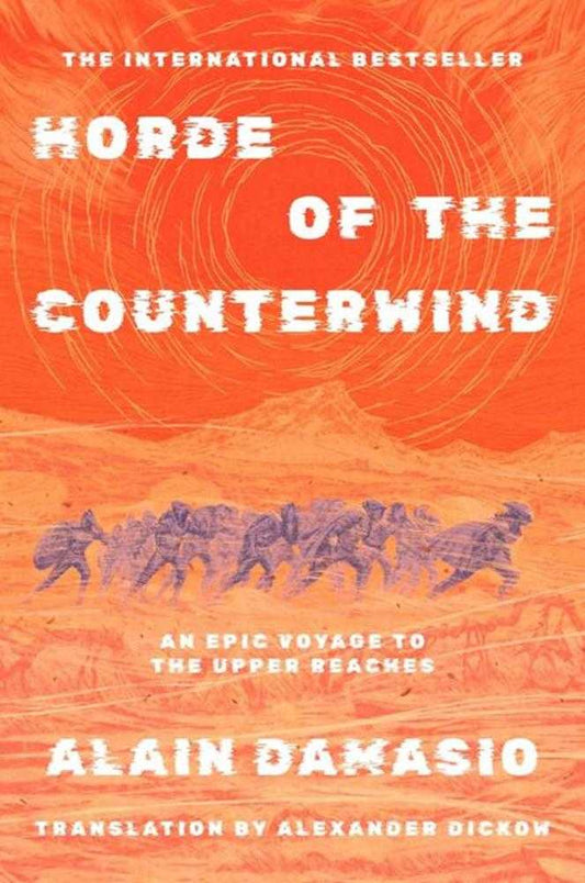 Horde Of The Counterwind An Epic Voyage To The Upper Reaches Novel Hardcover (Mature)