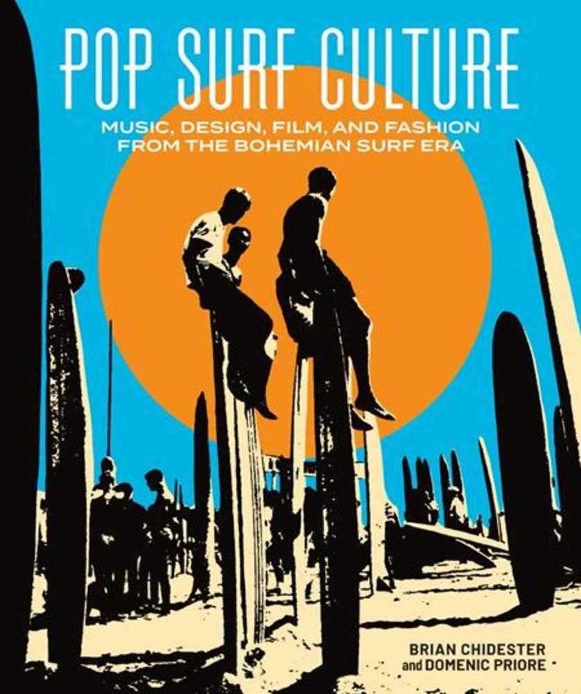 Pop Surf Culture Hardcover Music Design Film And Fashion From The Bohemian Surf Era (Mature)