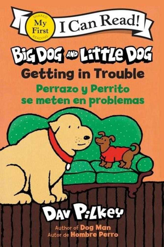 Big Dog And Little Dog TPB Getting In Trouble Perrazo Y Perrito Se Meten En Problema (Bilingual Language Edition)