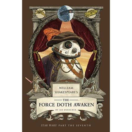 William Shakespeares Star Wars Hardcover The Force Doth Awaken Part The Seventh