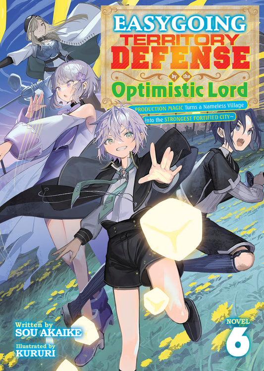 Easygoing Territory Defense By The Optimistic Lord: Production Magic Turns A Nameless Village Into The Strongest Fortified City (Light Novel) Volume. 6