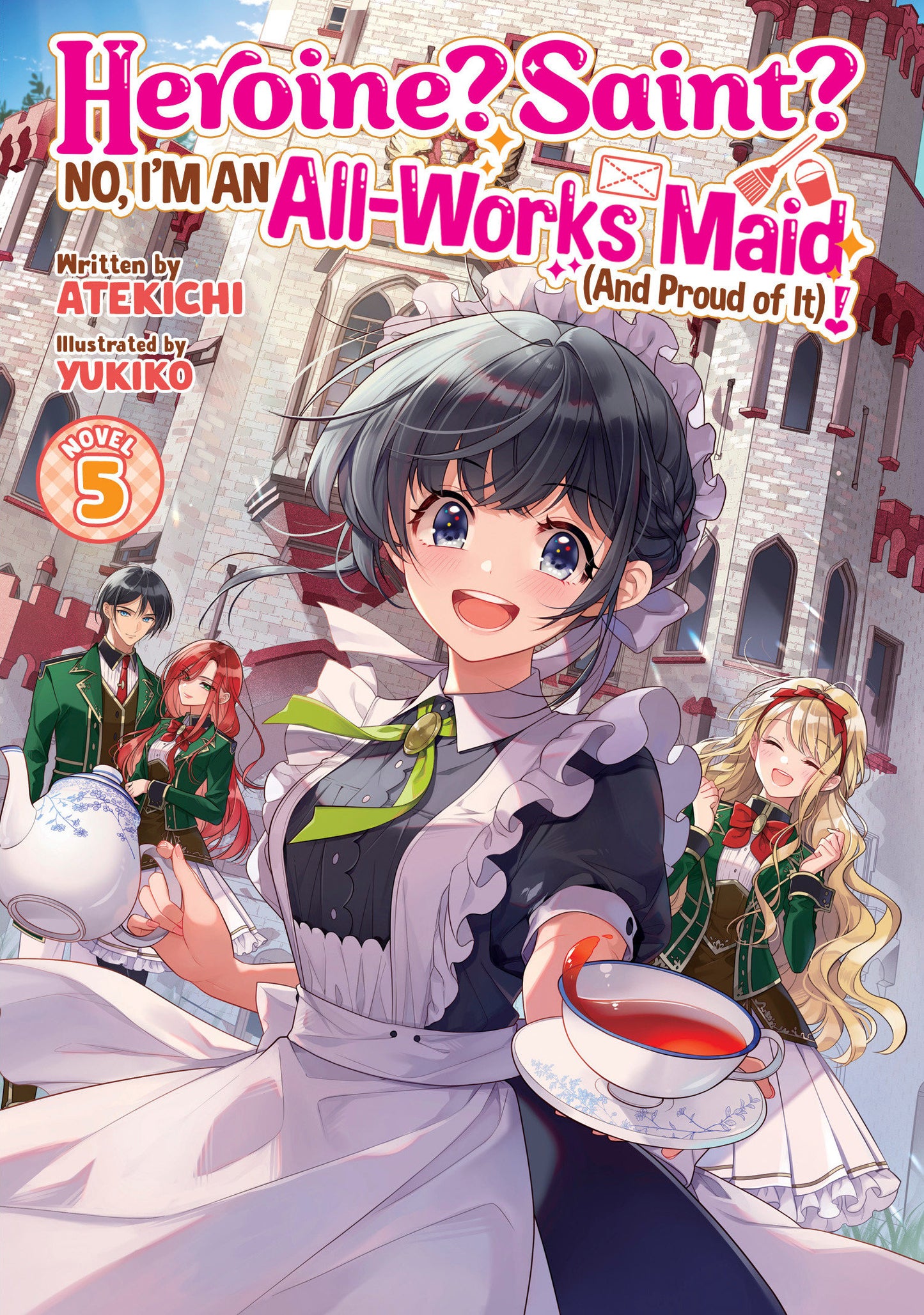 Heroine? Saint? No, I'm An All Works Maid (And Proud Of It)! (Light Novel) Volume. 5