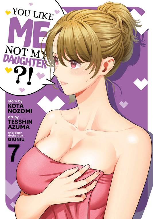 You Like Me, Not My Daughter?! (Manga) Volume. 7