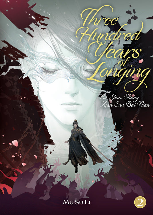 Three Hundred Years Of Longing: Bu Jian Shang Xian San Bai Nian (Novel) Volume. 2