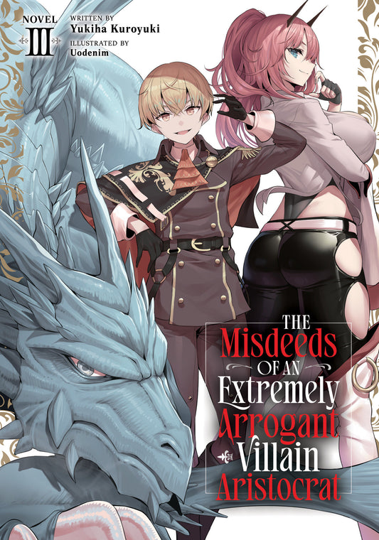 The Misdeeds Of An Extremely Arrogant Villain Aristocrat (Light Novel) Volume. 3