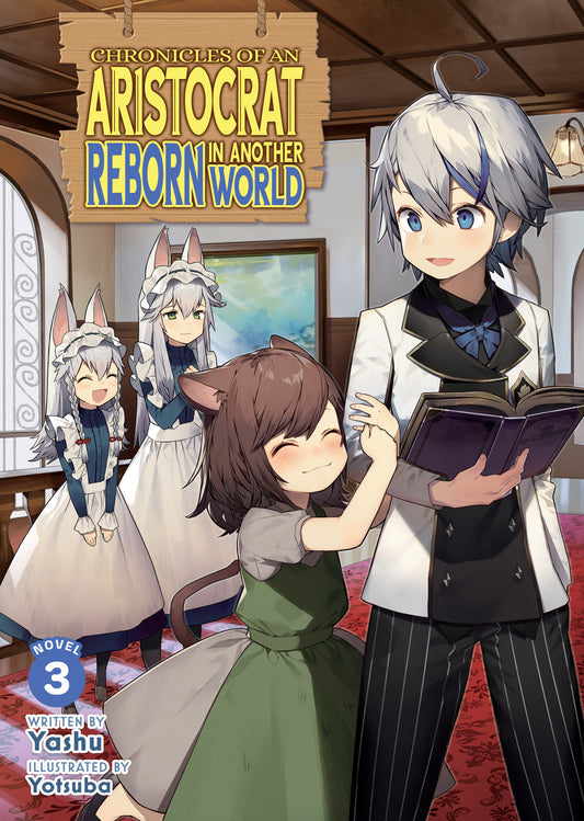 Chronicles Of An Aristocrat Reborn In Another World (Light Novel) Volume. 3