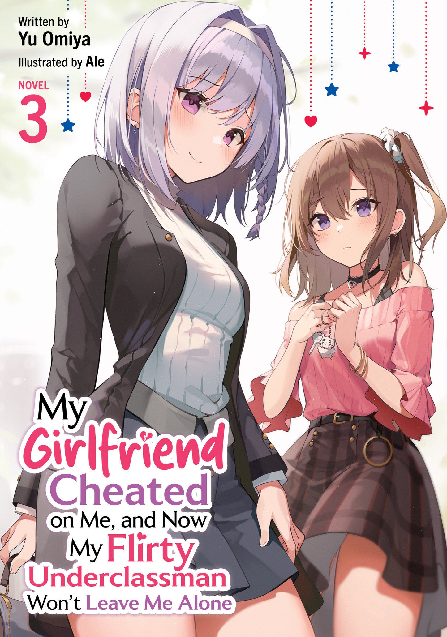 My Girlfriend Cheated On Me, And Now My Flirty Underclassman Won't Leave Me Alone (Light Novel) Volume. 3