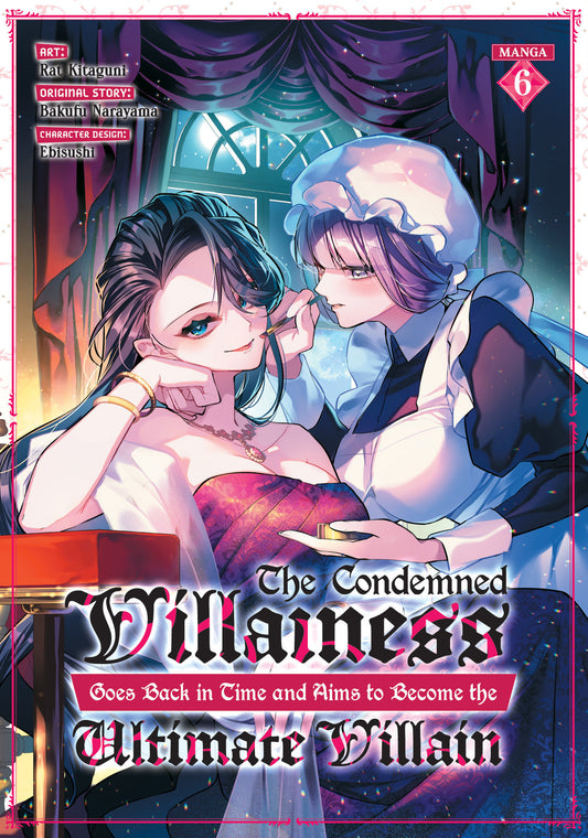 The Condemned Villainess Goes Back In Time And Aims To Become The Ultimate Villain (Manga) Volume. 6
