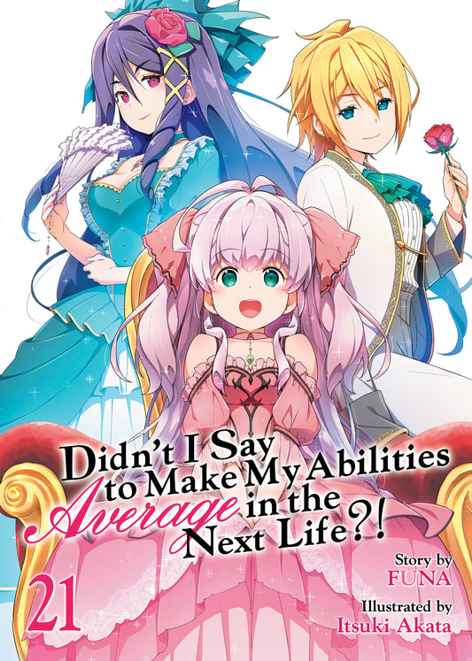 Didn't I Say To Make My Abilities Average In The Next Life?! (Light Novel) Volume. 21