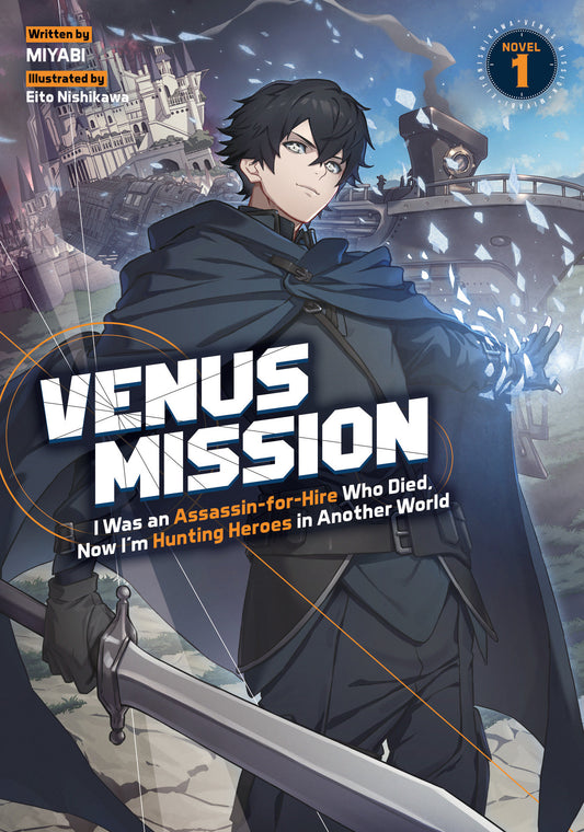 Venus Mission: I Was An Assassin For Hire Who Died, Now I'm Hunting Heroes In Another World (Light Novel) Volume. 1