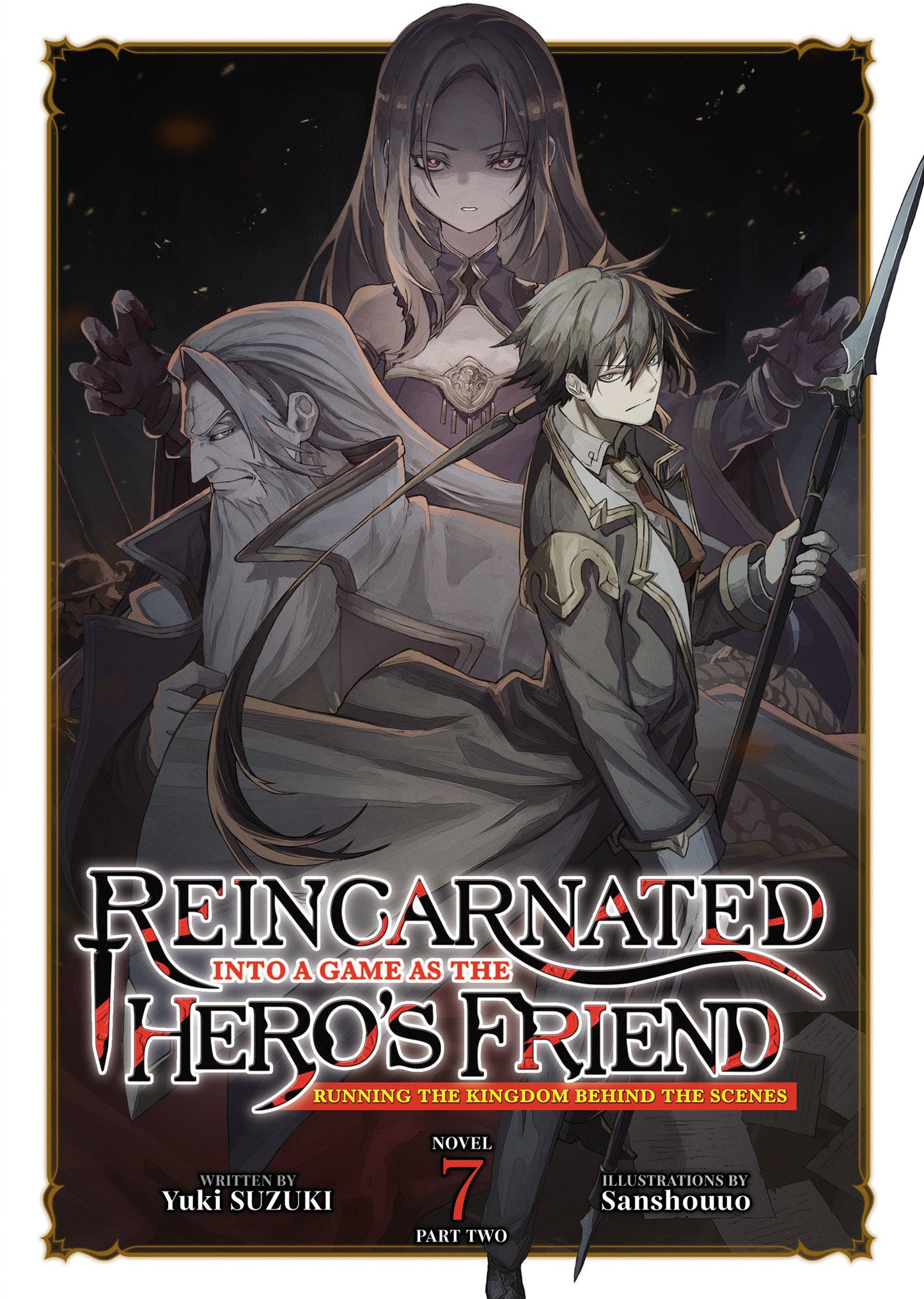 Reincarnated Into A Game As The Hero's Friend: Running The Kingdom Behind The Scenes (Light Novel) Volume. 7: Part 2