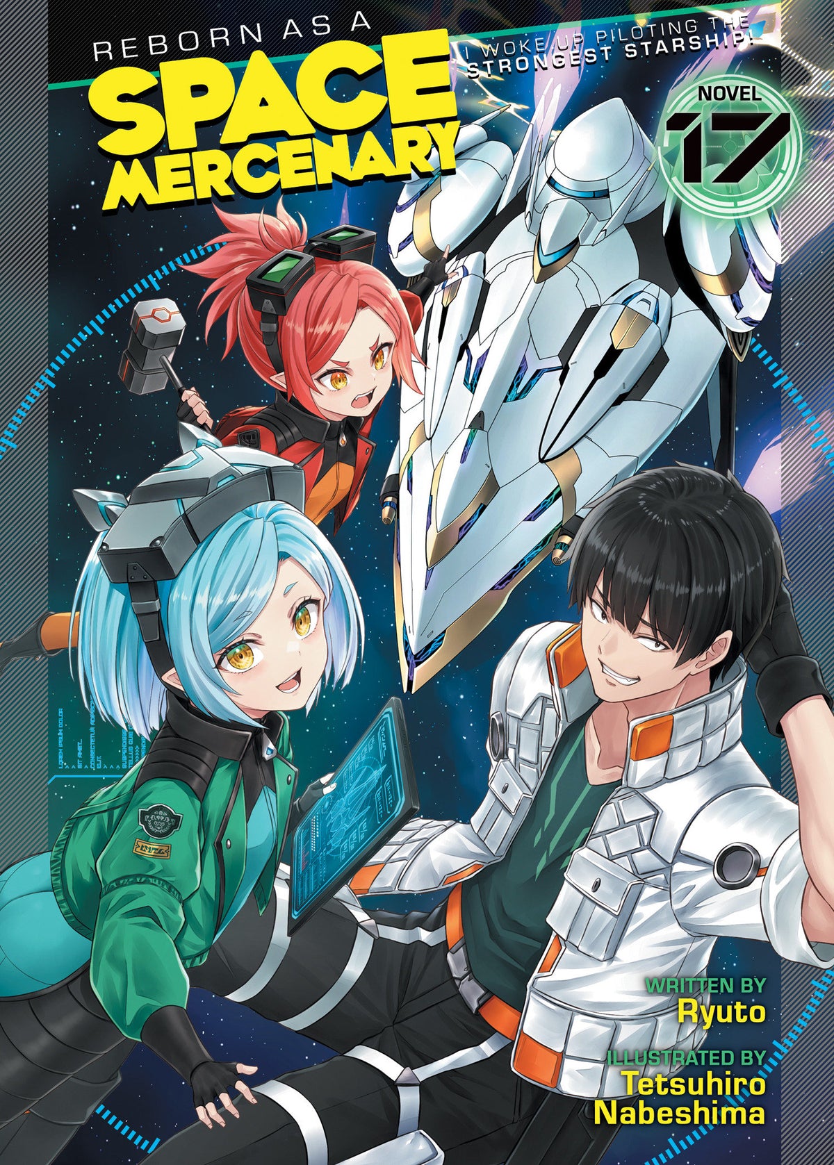Reborn As A Space Mercenary: I Woke Up Piloting The Strongest Starship! (Light Novel) Volume. 17